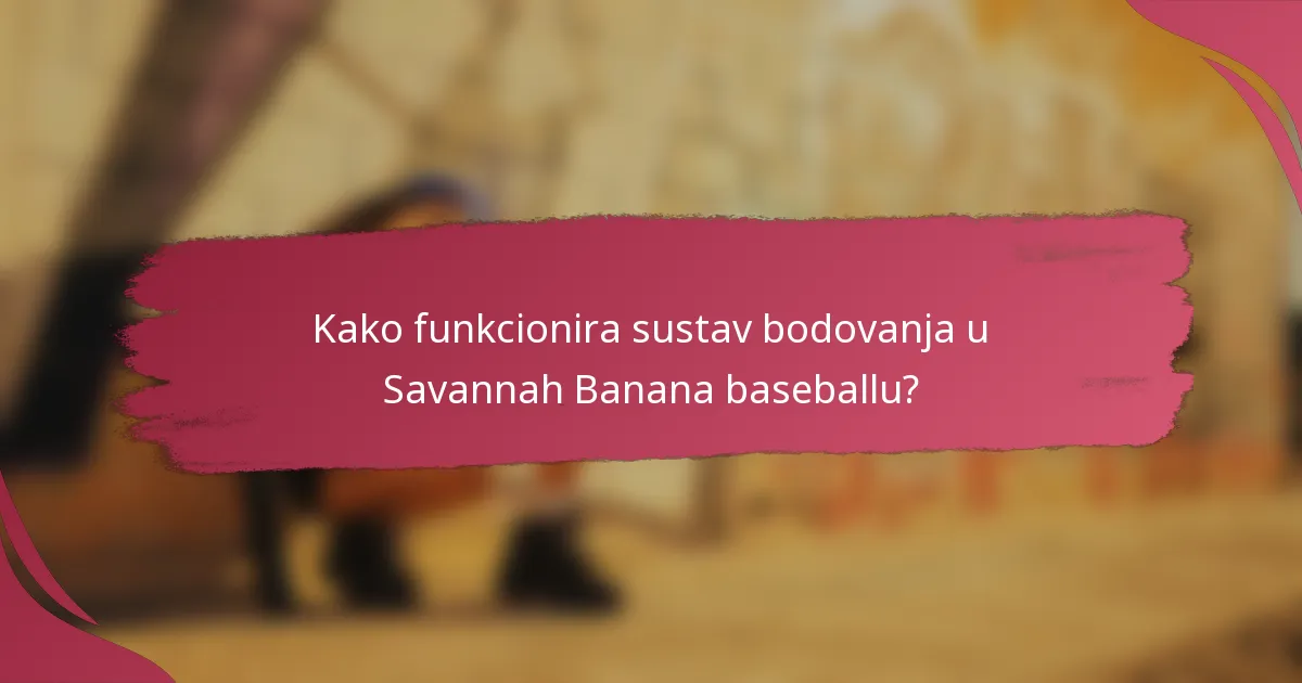 Kako funkcionira sustav bodovanja u Savannah Banana baseballu?