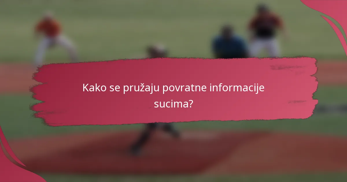 Kako se pružaju povratne informacije sucima?