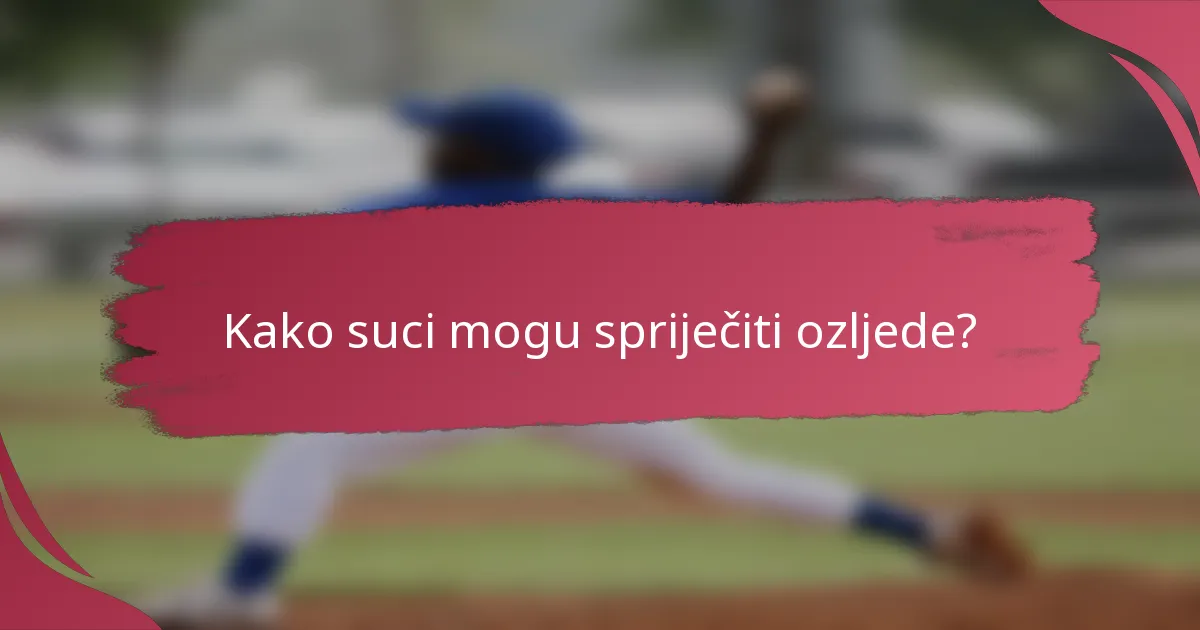 Kako suci mogu spriječiti ozljede?