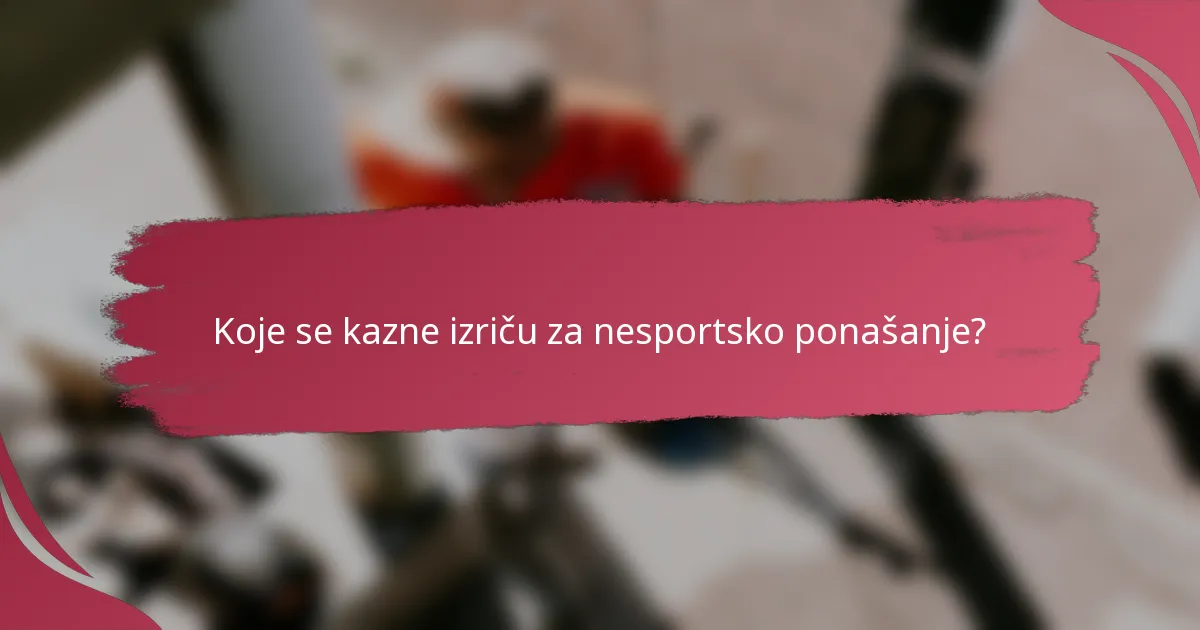 Koje se kazne izriču za nesportsko ponašanje?