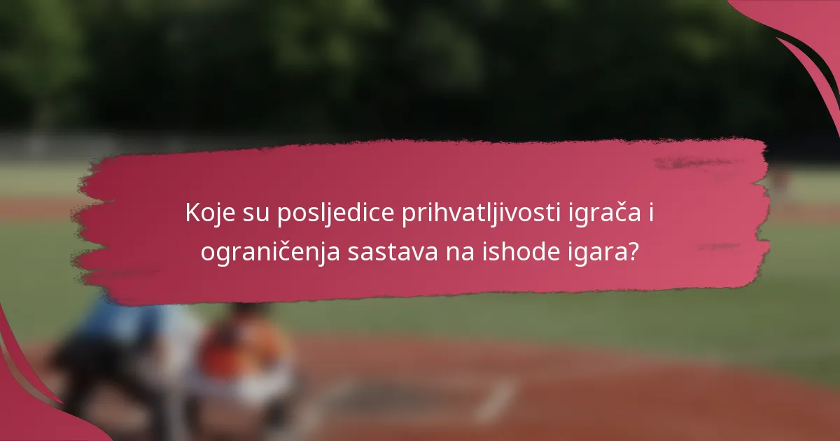 Koje su posljedice prihvatljivosti igrača i ograničenja sastava na ishode igara?