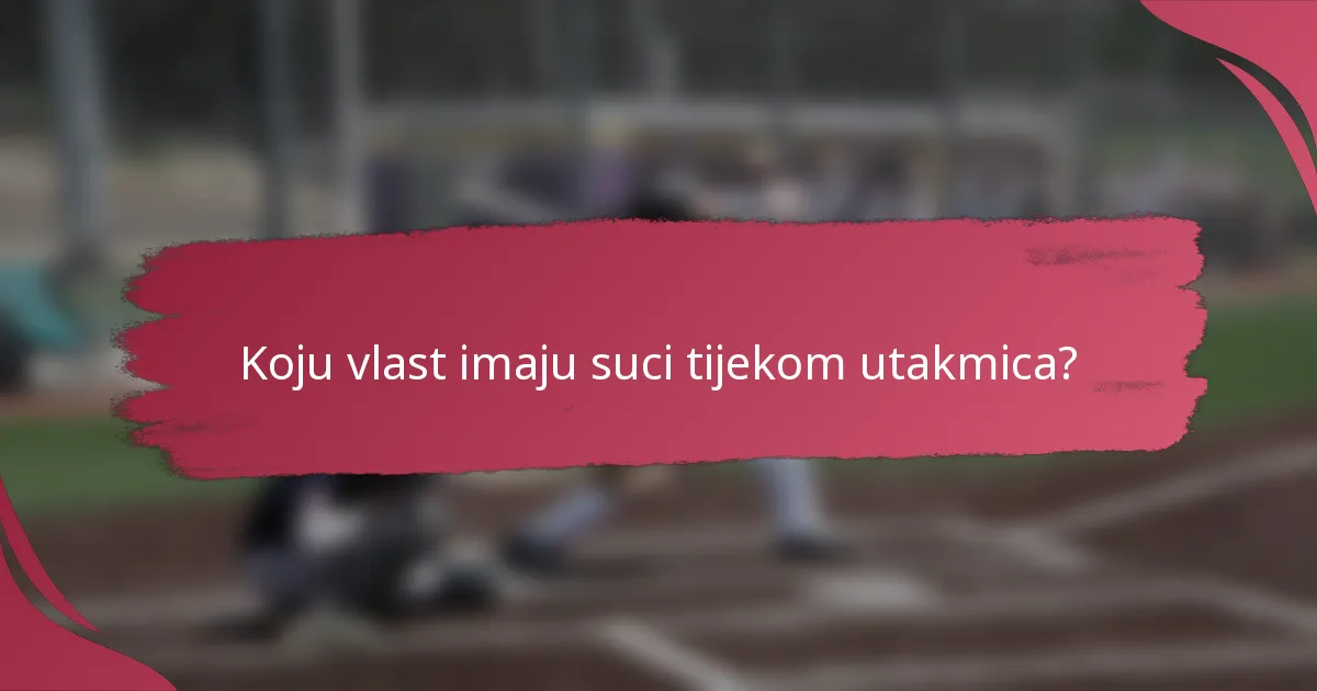 Koju vlast imaju suci tijekom utakmica?