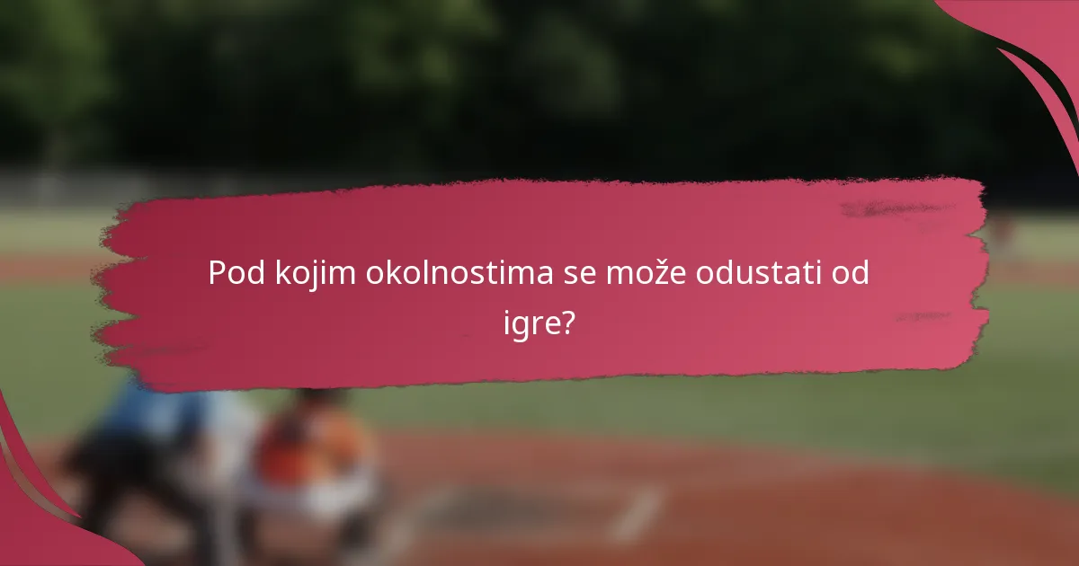 Pod kojim okolnostima se može odustati od igre?