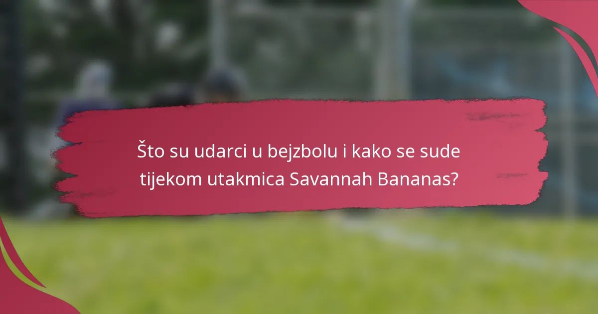 Što su udarci u bejzbolu i kako se sude tijekom utakmica Savannah Bananas?